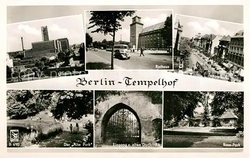 AK / Ansichtskarte Tempelhof_Berlin Ullstein Haus Rathaus Tempelhofer Damm Alter Park Eingang alte Dorfkirche Bose Park Tempelhof Berlin