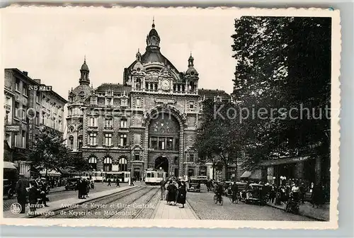 AK / Ansichtskarte Strassenbahn Anvers Avenue de Keyser Gare Centrals  