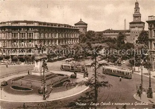 AK / Ansichtskarte Strassenbahn Milano Largo Cairoli Monumento a Garibaldi 