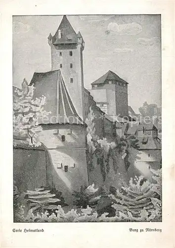 AK / Ansichtskarte Nuernberg Burg Serie Heimatland nach Original von Mundmaler Erich Stegmann Kuenstlerkarte Nuernberg