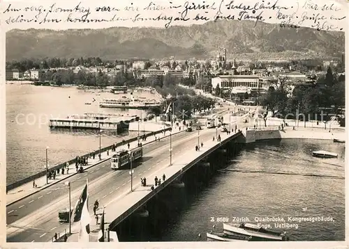 AK / Ansichtskarte Strassenbahn Z?rich Quaibr?cke Kongressgeb?ude Enge Uetliberg 