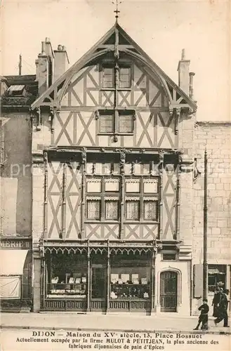 AK / Ansichtskarte Dijon_Cote_d_Or Maison du XV Place Bosauet Dijon_Cote_d_Or