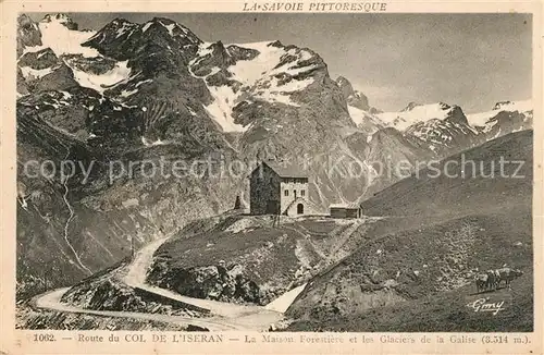 AK / Ansichtskarte Savoie Region Route du Col de L Iseran Maison Forestiere  