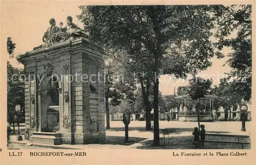 AK / Ansichtskarte Rochefort_sur_Mer La Fontaine et Place Colbert Rochefort_sur_Mer