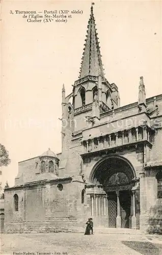 AK / Ansichtskarte Tarascon_Bouches du Rhone Portail XIIe siecle Eglise Sainte Marthe et Clocher XVe siecle Tarascon Bouches du Rhone