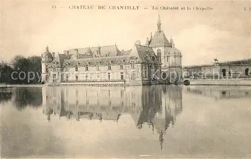 AK / Ansichtskarte Chantilly_Oise Chateau Chatelet et la Chapelle 