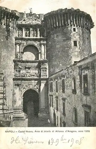 AK / Ansichtskarte Napoli_Neapel Castel Nuovo Arco di trionfo di Alfonso d Aragona anno 1370 Napoli Neapel