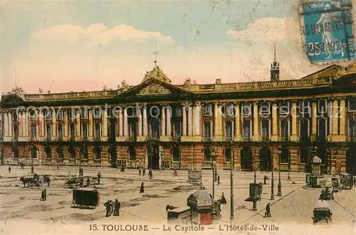 AK / Ansichtskarte Toulouse_Haute Garonne Capitole Hotel de Ville Toulouse Haute Garonne
