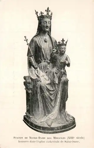 AK / Ansichtskarte Saint Omer_Pas de Calais Statue de Notre Dame des Miracles XIIIe siecle Saint Omer_Pas de Calais