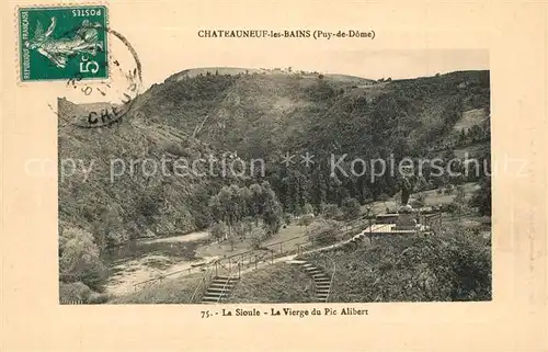 AK / Ansichtskarte Chateauneuf les Bains Panorama La Sioule la Vierge du Pic Alibert Chateauneuf les Bains