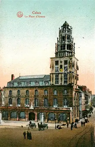 AK / Ansichtskarte Calais Place d Armes Calais