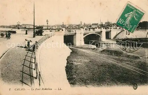 AK / Ansichtskarte Calais Pont Richelieu Calais