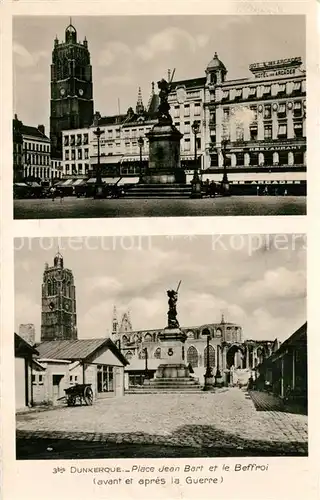 AK / Ansichtskarte Dunkerque Place Jean Bart Monument et le Beffroi avant et apres la Guerre Dunkerque