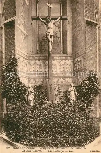 AK / Ansichtskarte Hazebrouck Eglise Saint Eloi Le Calvaire Hazebrouck