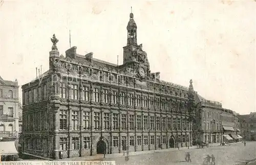 AK / Ansichtskarte Valenciennes Hotel de Ville et le Theatre Rathaus Theater Valenciennes