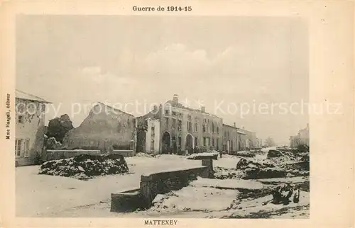 Mattexey Guerre 1914 15 apres le bombardement Mattexey