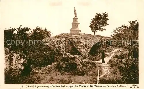 Orange Colline Saint Eutrope Statue de la Vierge et les Voûtes de l ancien chateau Orange