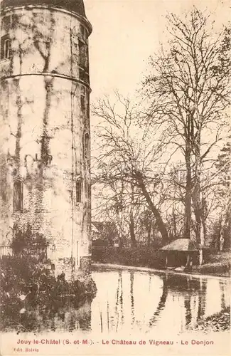 Jouy le Chatel Le Chateau de Vigneau Le Donjon Jouy le Chatel