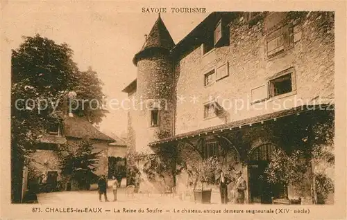 Challes les Eaux La Reine du Soufre Le chateau antique demeure seigneuriale Challes les Eaux