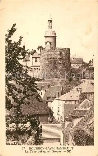 AK / Ansichtskarte Bourbon l_Archambault La Tour Qui qu en Grogne du Chateau des Ducs de Bourbon Bourbon l Archambault