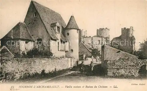 AK / Ansichtskarte Bourbon l_Archambault Vieille maison et Ruines du Chateau Bourbon l Archambault