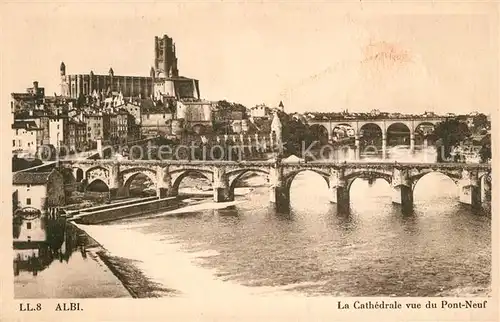 AK / Ansichtskarte Albi_Tarn La Cathedrale vue du pont neuf Albi_Tarn