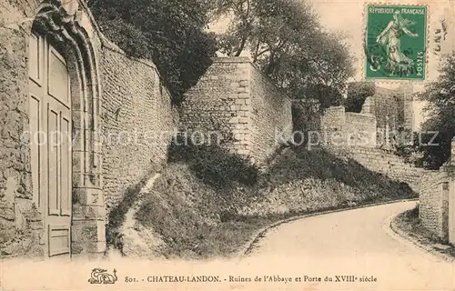 AK / Ansichtskarte Chateau Landon Ruines de l Abbaye et Porte du XVIIIe siecle Chateau Landon