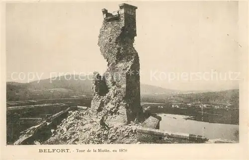 AK / Ansichtskarte Belfort_Alsace Tour de la Miotte en 1870 Ruines Belfort Alsace