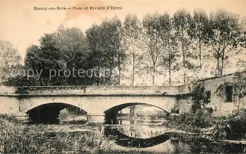 AK / Ansichtskarte Rozoy_en_Brie Pont et Riviere d Yeres Rozoy_en_Brie