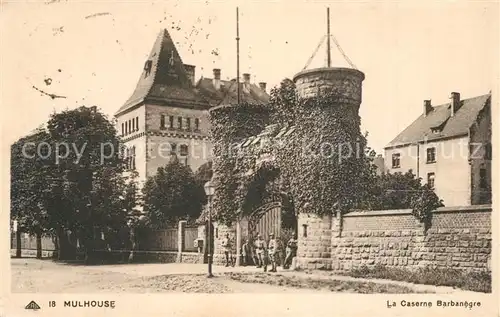 AK / Ansichtskarte Mulhouse_Muehlhausen La Caserne Barbanegro Mulhouse Muehlhausen