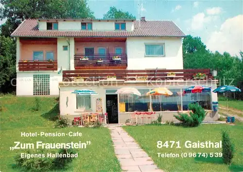 AK / Ansichtskarte Gaisthal_Oberpfalz Hotel Pension Cafe Zum Frauenstein Gaisthal_Oberpfalz