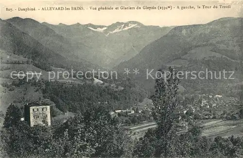 AK / Ansichtskarte Allevard_les_Bains_Isere Vue generale et Glaciers du Gleyzin Alpes Tour du Treuil Allevard_les_Bains_Isere