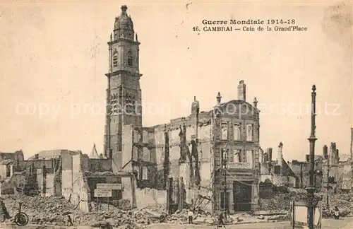 AK / Ansichtskarte Cambrai Grand Place Guerre Mondiale 1914 18 Cambrai