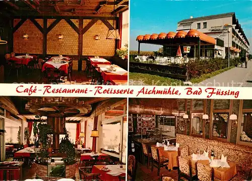 AK / Ansichtskarte Bad_Fuessing Cafe Restaurant Rotisserie Aichmuehle Bad_Fuessing