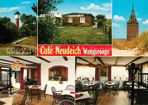 AK / Ansichtskarte Wangerooge_Nordseebad Cafe Neudeich Leuchtturm Westturm Wangerooge_Nordseebad