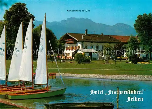 AK / Ansichtskarte Felden_Chiemsee Hotel Fischerstueberl Segelboote Kampenwand Chiemgauer Alpen Felden Chiemsee