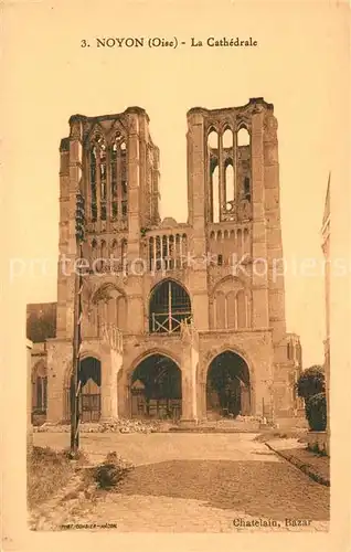 AK / Ansichtskarte Noyon_Oise La Cathedrale Noyon_Oise