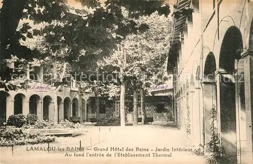 AK / Ansichtskarte Lamalou les Bains Grand Hotel des Bains Jardin interieur au fond Entree de l Etablissement Thermal Lamalou les Bains