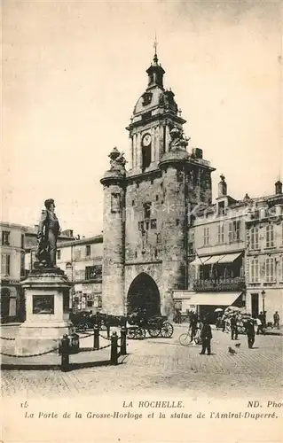 AK / Ansichtskarte La_Rochelle_Charente Maritime La Porte de la Grosse Horloge Statue de l Amiral Duperre Monument La_Rochelle