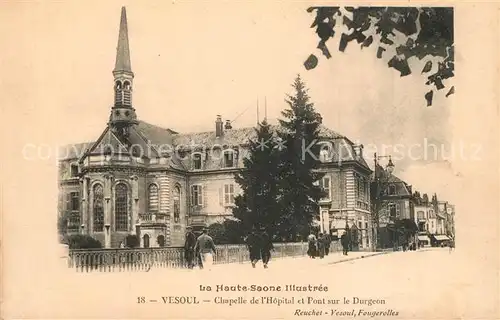 AK / Ansichtskarte Vesoul_Haute_Saone Chapelle de l Hopital Pont sur le Durgeon Vesoul_Haute_Saone
