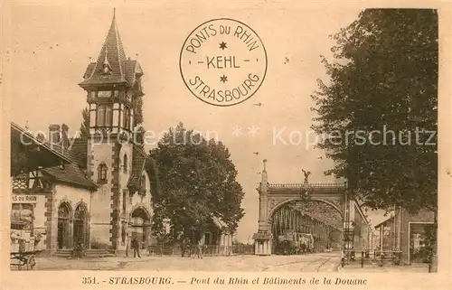 AK / Ansichtskarte Strasbourg_Alsace Pont du Rhin Batiments de la Douane  Strasbourg Alsace