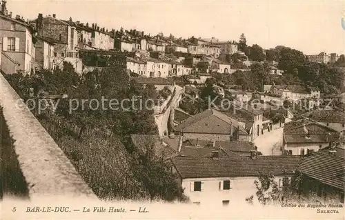 AK / Ansichtskarte Bar_le_Duc_Lothringen Ville Haute Bar_le_Duc_Lothringen