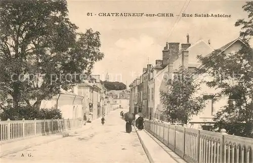 AK / Ansichtskarte Chateauneuf sur Cher Rue Saint Antoine Chateauneuf sur Cher