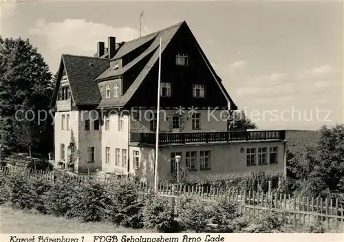 AK / Ansichtskarte Baerenburg_Sachsen FDGB Erholungsheim Arno Lade Kurort Erzgebirge Handabzug Baerenburg Sachsen