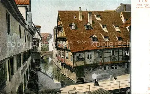 AK / Ansichtskarte Ulm_Donau Altes Haus an der Blau Ulm_Donau