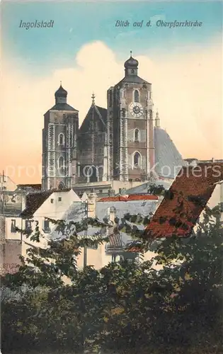 AK / Ansichtskarte Ingolstadt_Donau Oberpfarrkirche Ingolstadt_Donau