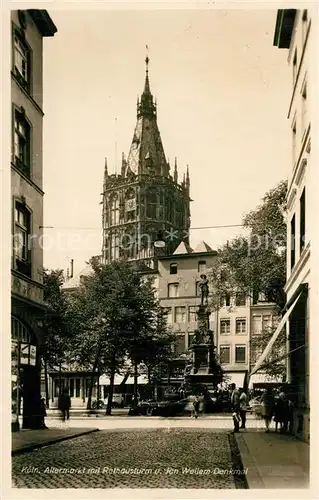 AK / Ansichtskarte Koeln_Rhein Alter Markt Rathausturm Jan Wellem Denkmal Koeln_Rhein