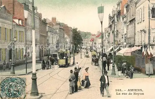 AK / Ansichtskarte Amiens Rue de Noyon Strassenbahn  Amiens