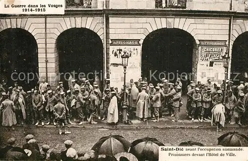 AK / Ansichtskarte Saint Die des Vosges Guerre 1914 1915 Hotel de Ville Soldaten Saint Die des Vosges