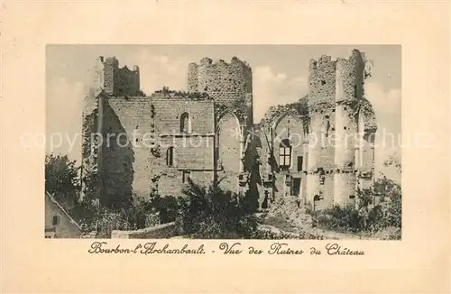 AK / Ansichtskarte Bourbon l_Archambault Vue des Ruines du Chateau Schloss Ruinen Bourbon l Archambault